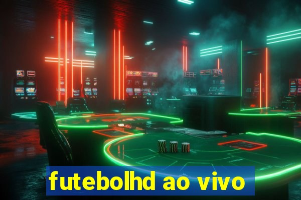 futebolhd ao vivo